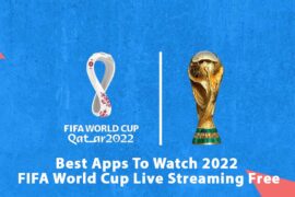 Apps To Watch 2022 FIFA World Cup