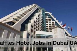 Raffles Hotel Jobs In Dubai UAE