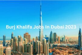 Burj Khalifa Jobs In Dubai 2023